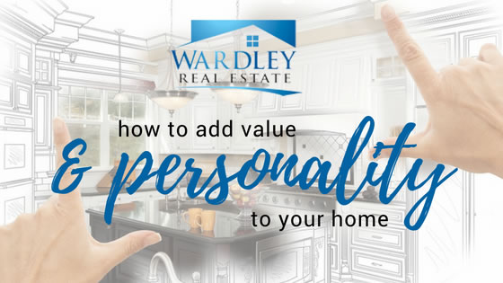 Add Value And Personality To Your Home With These 5 Easy Tips